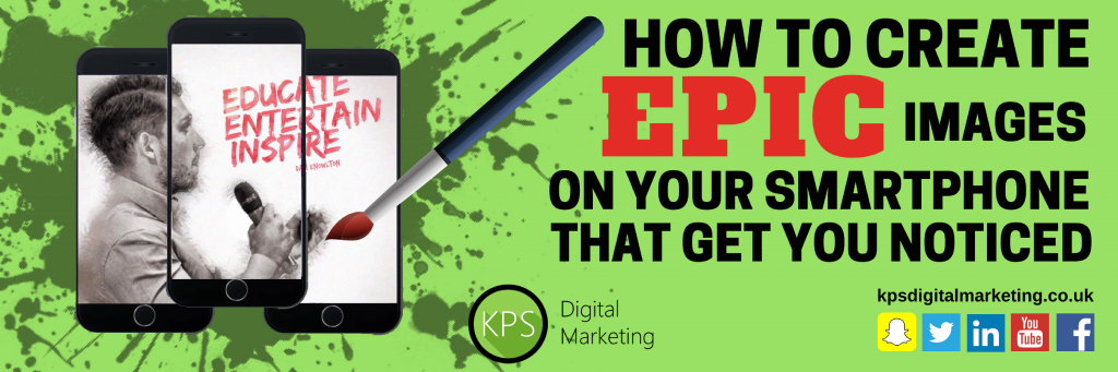 How To Create Images on your smartphone that get you noticed