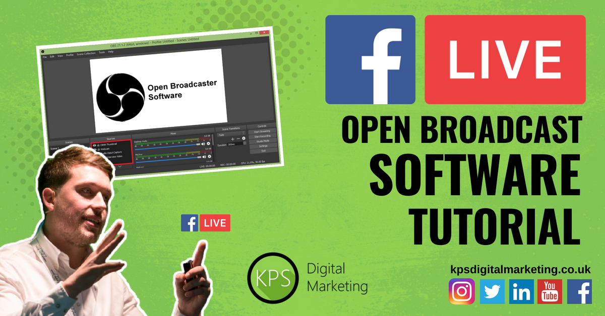 OBS Studio Facebook Live Tutorial 2018 - KPS Digital Marketing